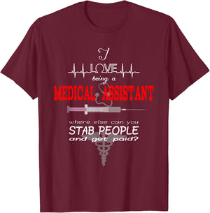 "I Love Being a Medical Assistant" Funny Nurses Medical Job T-Shirt - T-Shirt | Maroon
