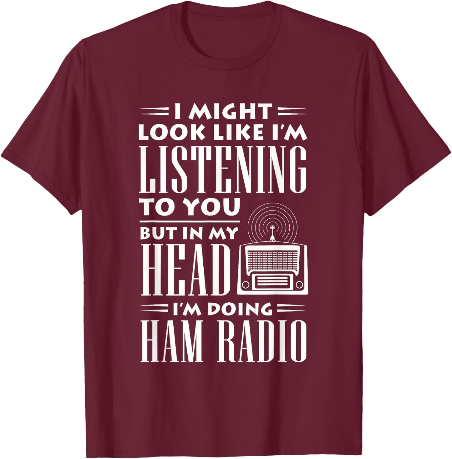Amateur Radio Funny Vintage Hobby Ham Operators Gift T-Shirt - T-Shirt | Maroon