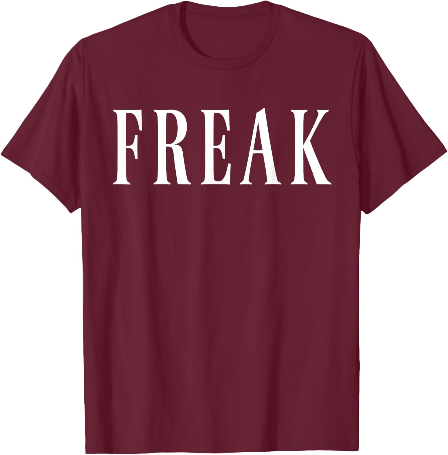 Freak T Shirt T-Shirt - T-Shirt | Maroon