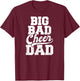 Cheer Coach Design | Big Bad Cheer Dad Gift T-Shirt - T-Shirt | Maroon