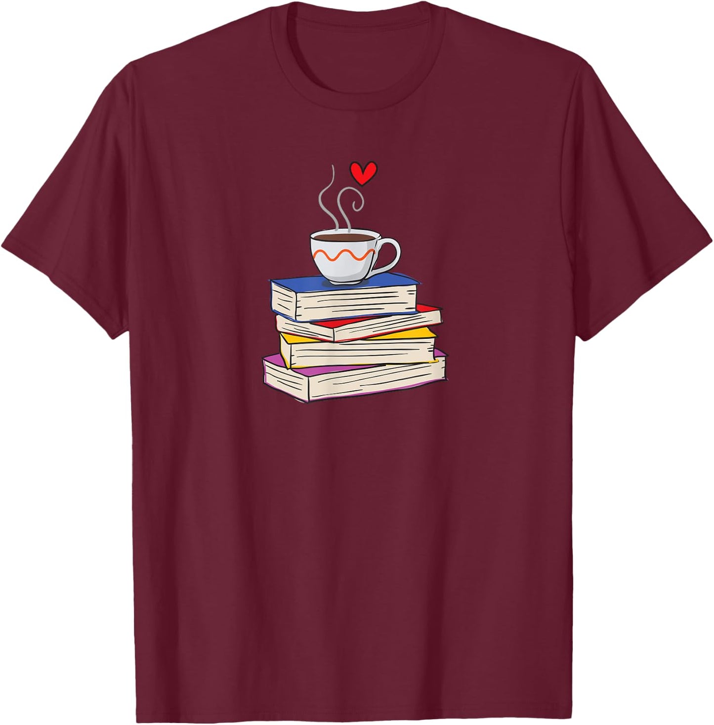 Hot Cup of Coffee and Books Librarian Coffee Book Lover T-Shirt - T-Shirt | Maroon