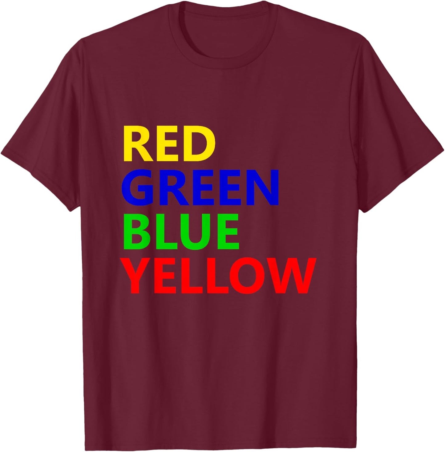 Red Green Blue Yellow Funny T-Shirt - T-Shirt | Maroon