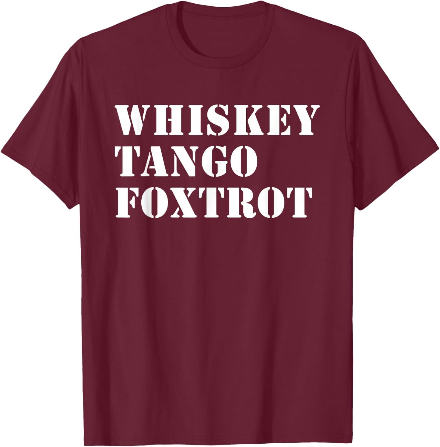 WTF Whiskey Tango Foxtrot T-Shirt - T-Shirt | Maroon
