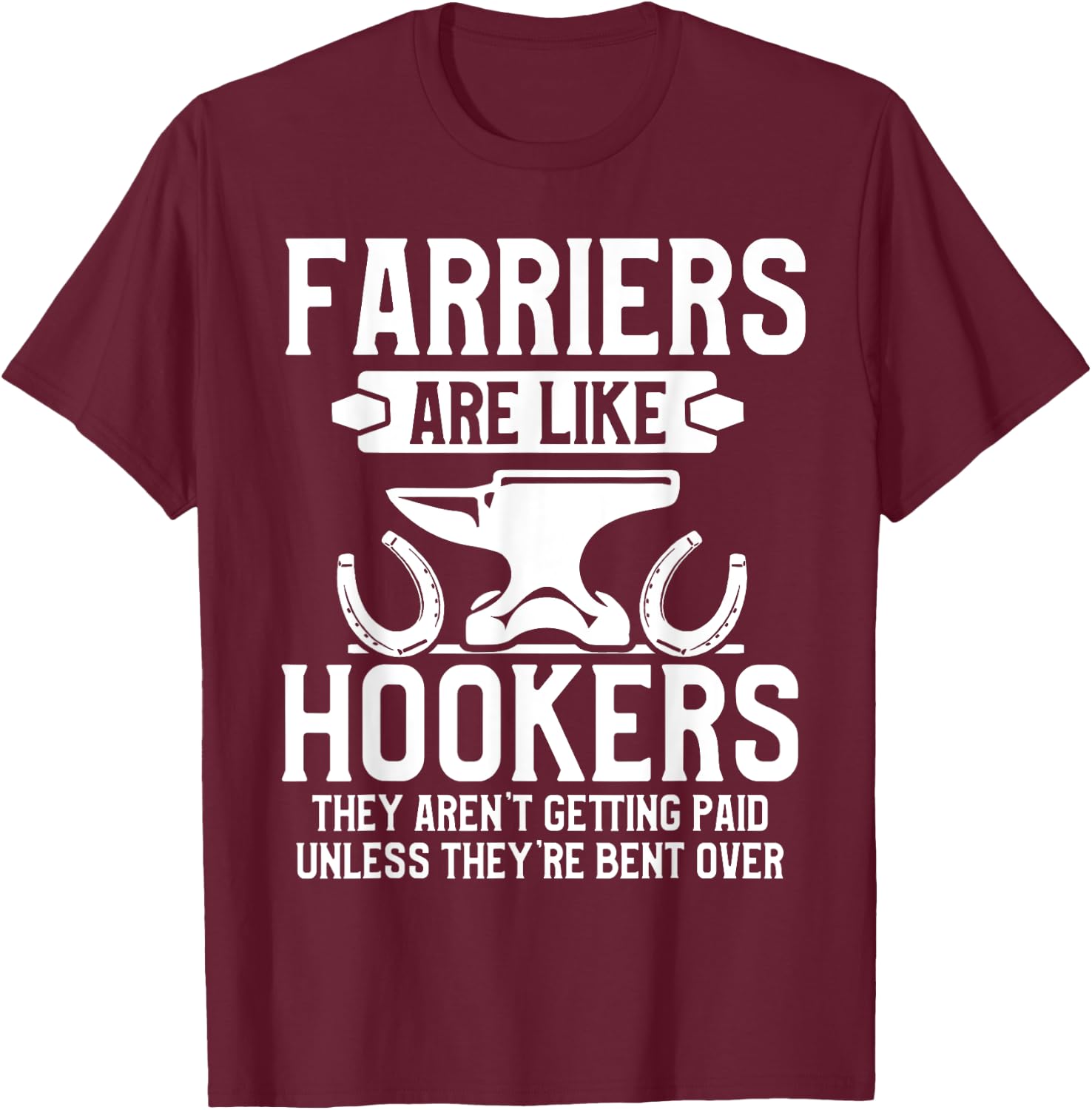 Farrier Bent Horseshoe Hoof Trimming Equine Shoeing T-Shirt - T-Shirt | Maroon