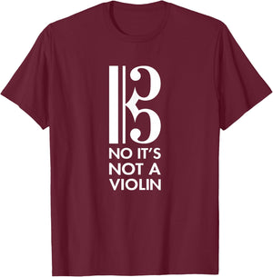 Viola - No It's Not A Violin - Alto Clef Gift T-Shirt - T-Shirt | Maroon