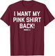 Mean Girls Bold I Want My Pink Shirt Back Graphic T-Shirt - T-Shirt | Maroon