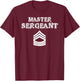Master Sergeant Rank T Shirt Gift T-Shirt - T-Shirt | Maroon