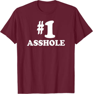 #1 Asshole T Shirt - Funny Number One Gift T-Shirt - T-Shirt | Maroon