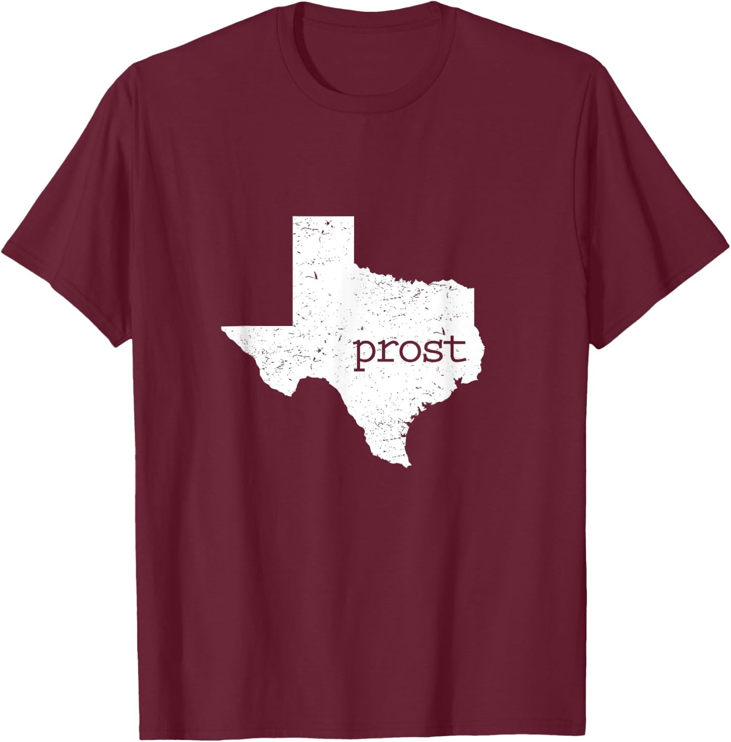 Prost Texas T Shirt Oktoberfest Apparel Outfit Oktober Fest T-Shirt - T-Shirt | Maroon