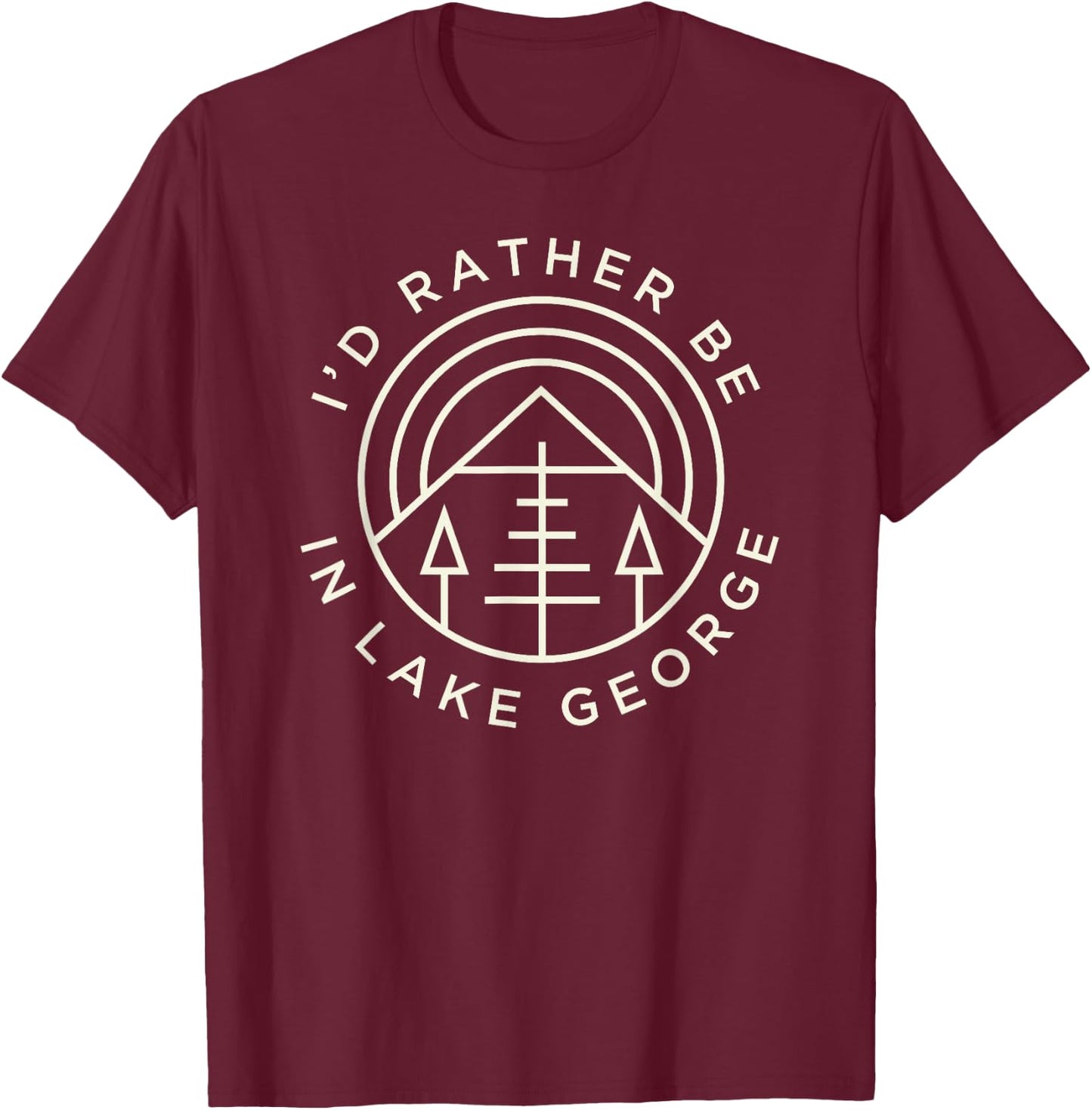 Lake George NY Shirt - I'd Rather Be In Lake George T-Shirt - T-Shirt | Maroon