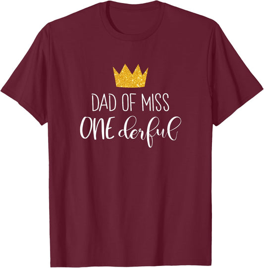 Dad Of Miss Onederful Shirt Daddy 1st Birthday Of Girl Gift T-Shirt - T-Shirt | Maroon