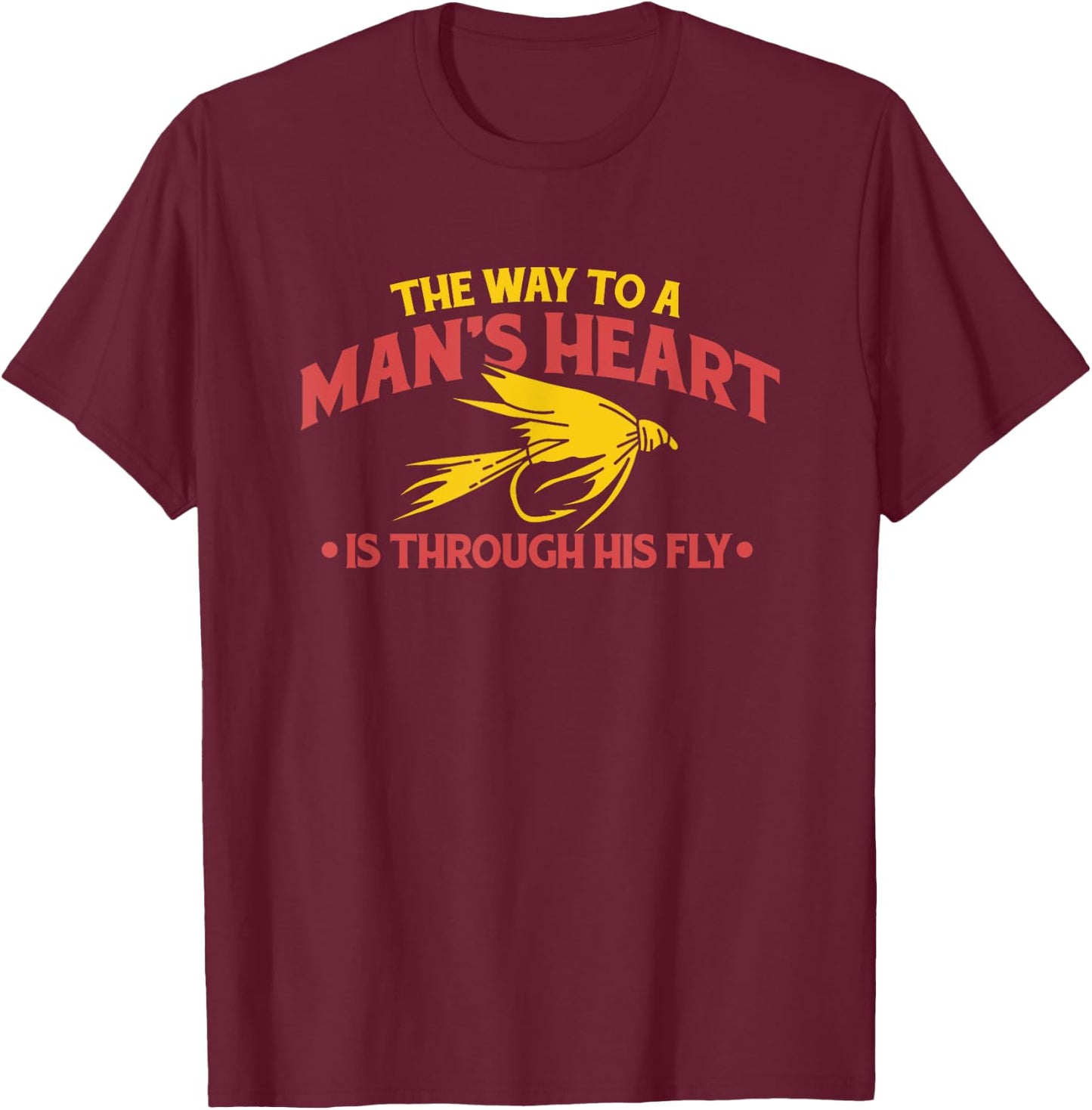 The Way To A Man's Heart Is Through His Fly Fishing T-Shirt - T-Shirt | Maroon