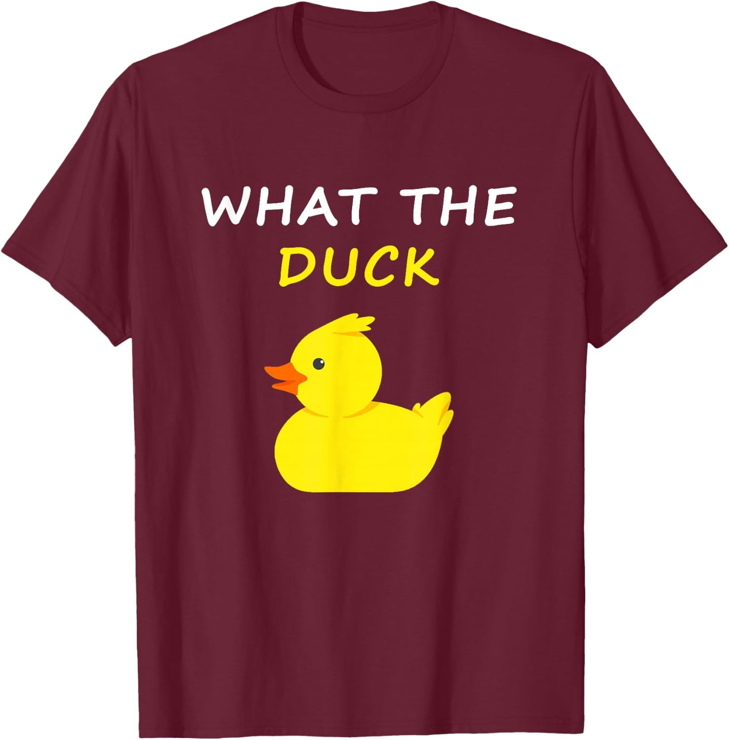 What The Duck Funny Duck Saying T-Shirt - T-Shirt | Maroon