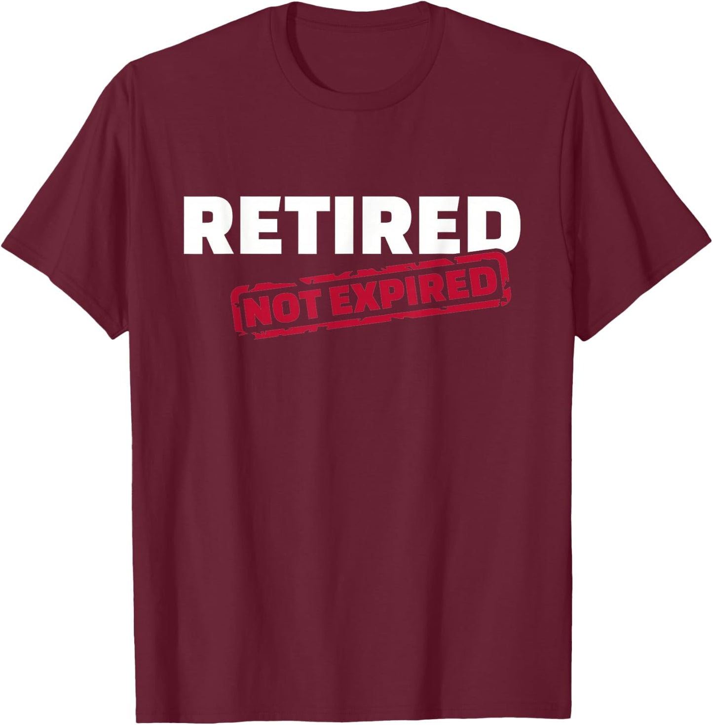 Retired Not Expedited T-Shirt - T-Shirt | Maroon