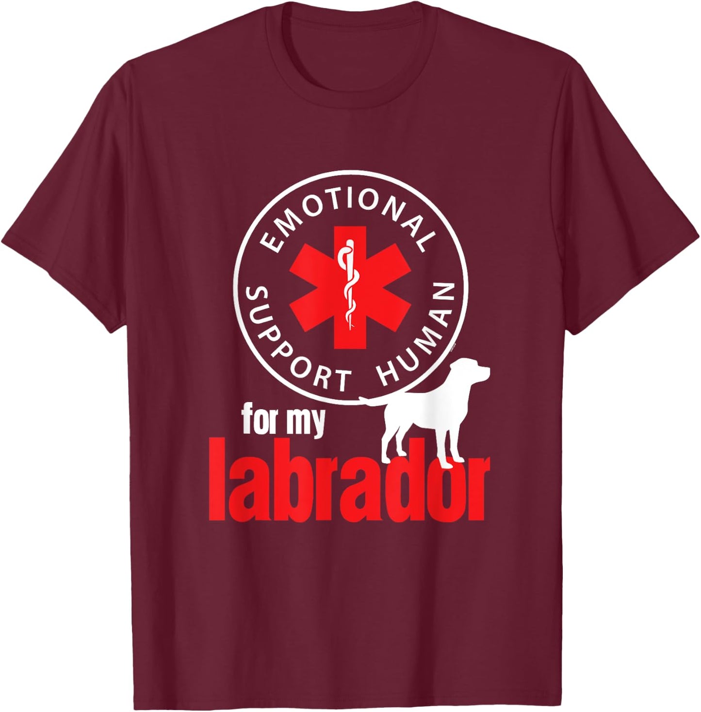 Emotional Support Human for my Labrador - Dog Lover Shirt T-Shirt - T-Shirt | Maroon