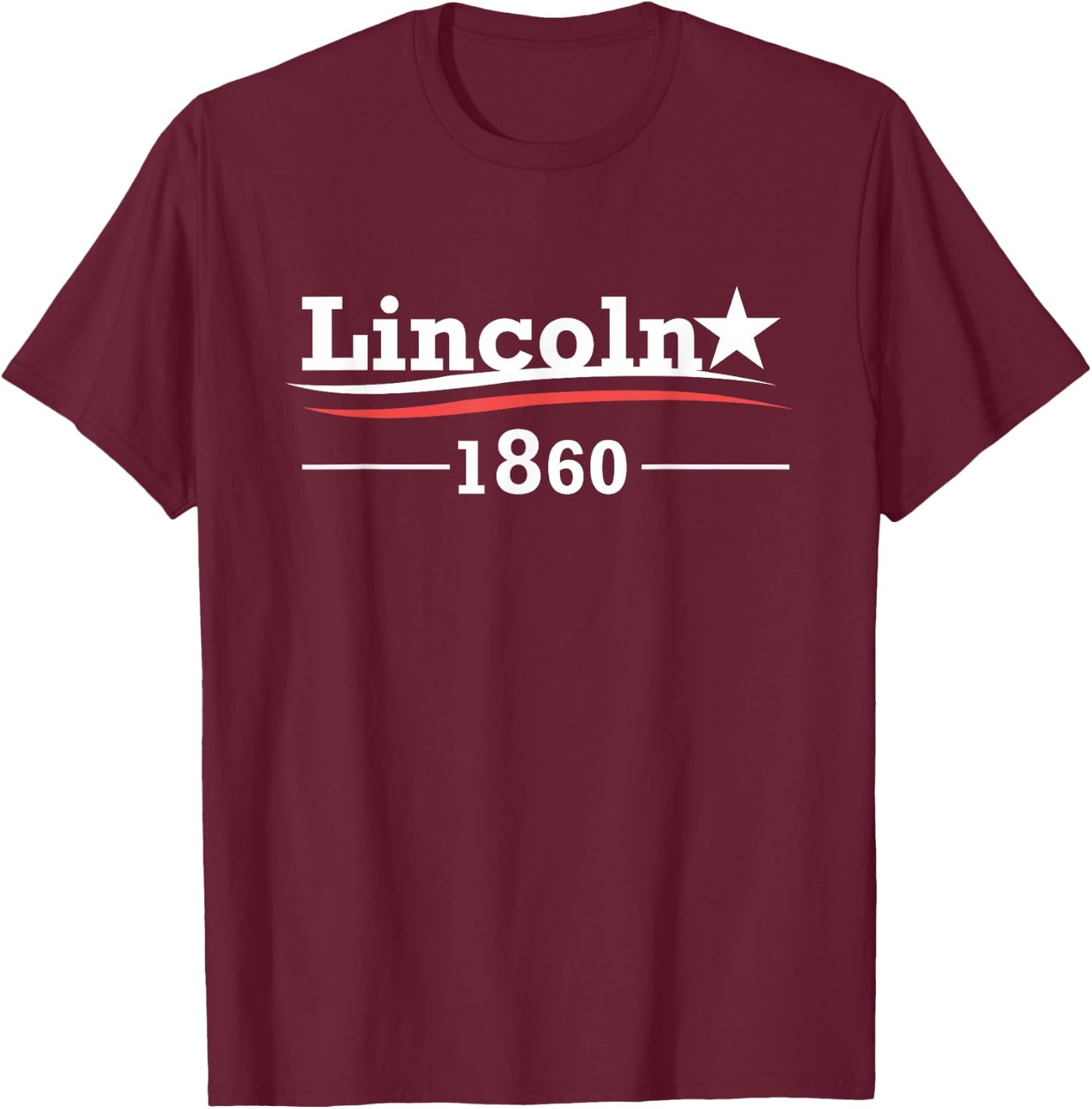 President Abraham Lincoln Campaign Honest Abe Gift T-Shirt - T-Shirt | Maroon
