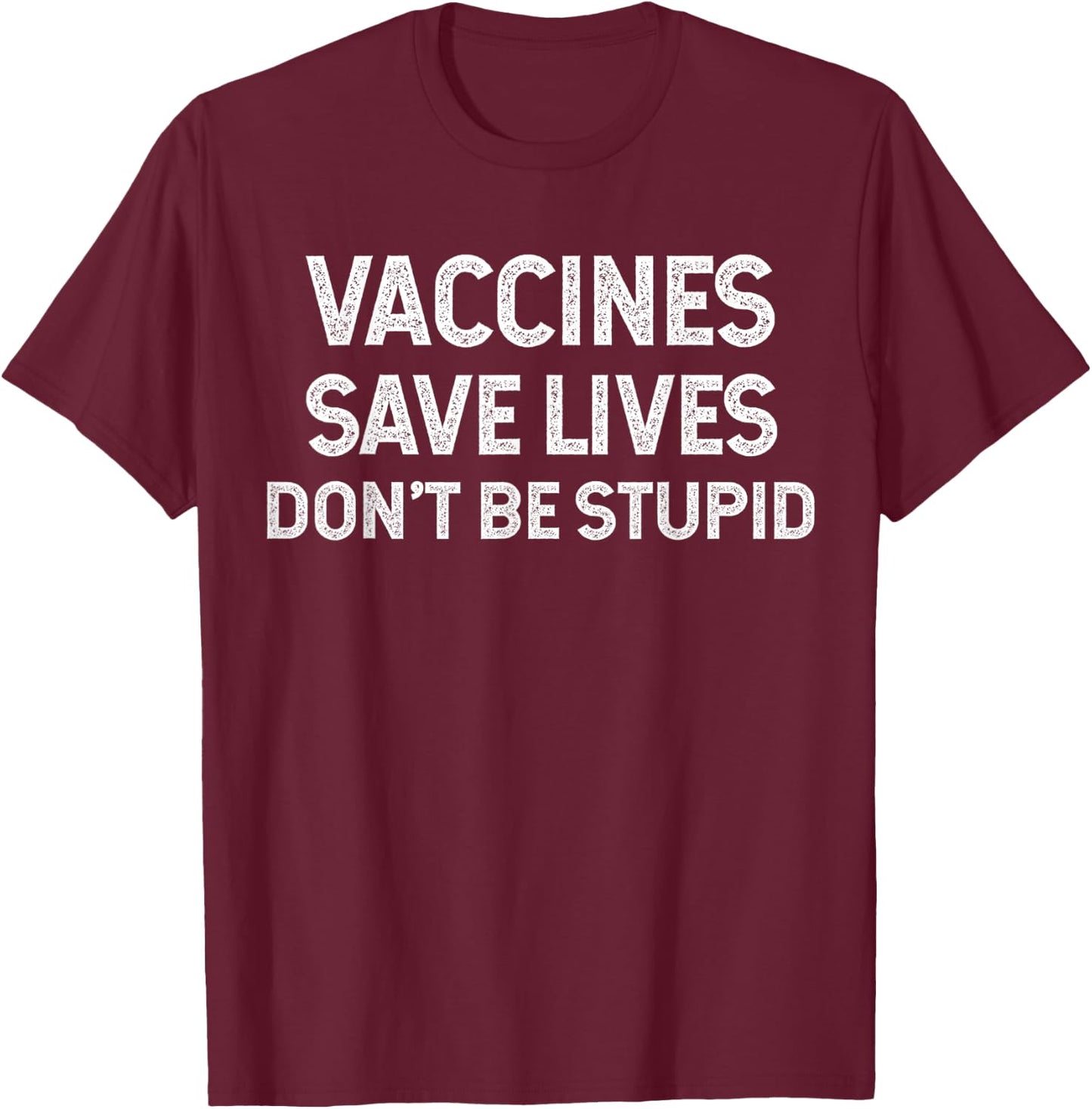 Vaccines Save Lives Pro Vaccination Immunization T Shirt T-Shirt - T-Shirt | Maroon