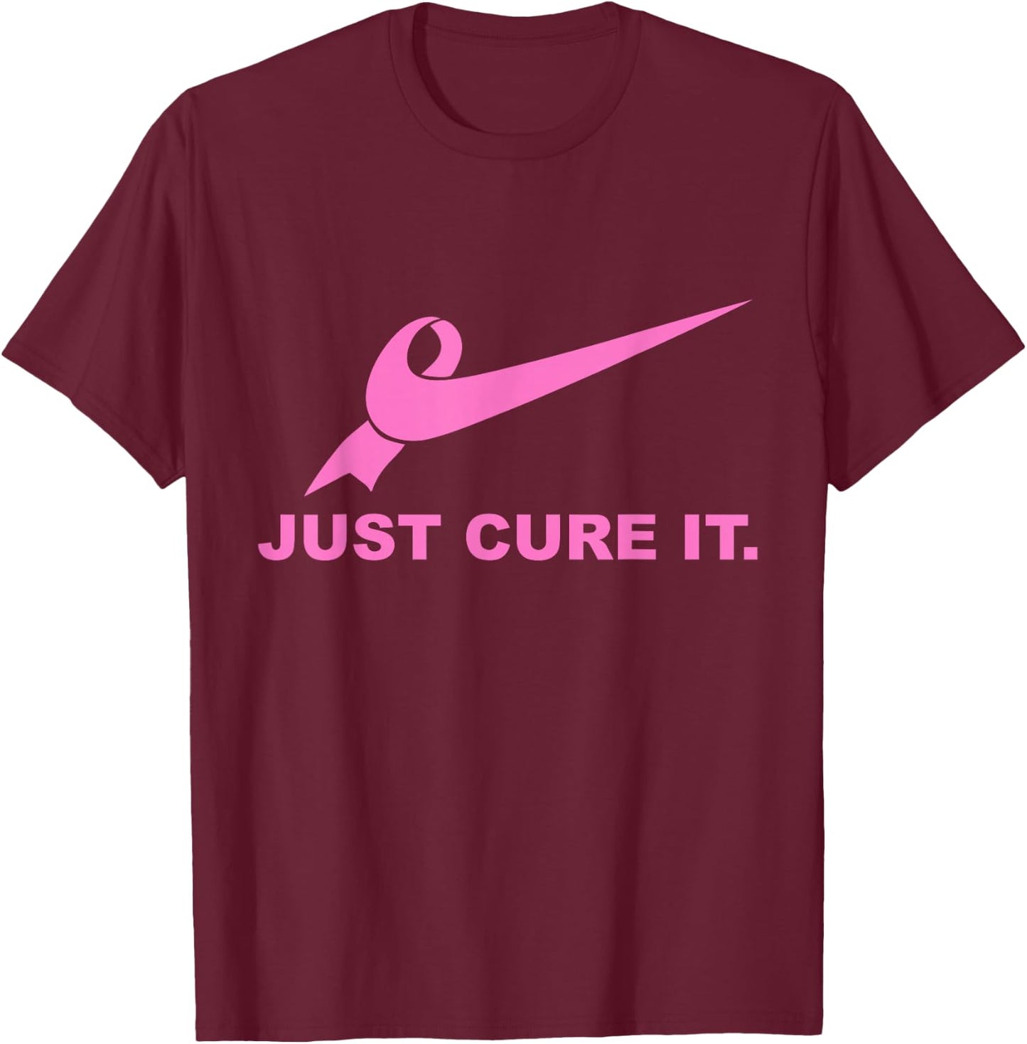 Just Cure It - Breast Cancer Awareness Fight for a Cure T-Shirt - T-Shirt | Maroon