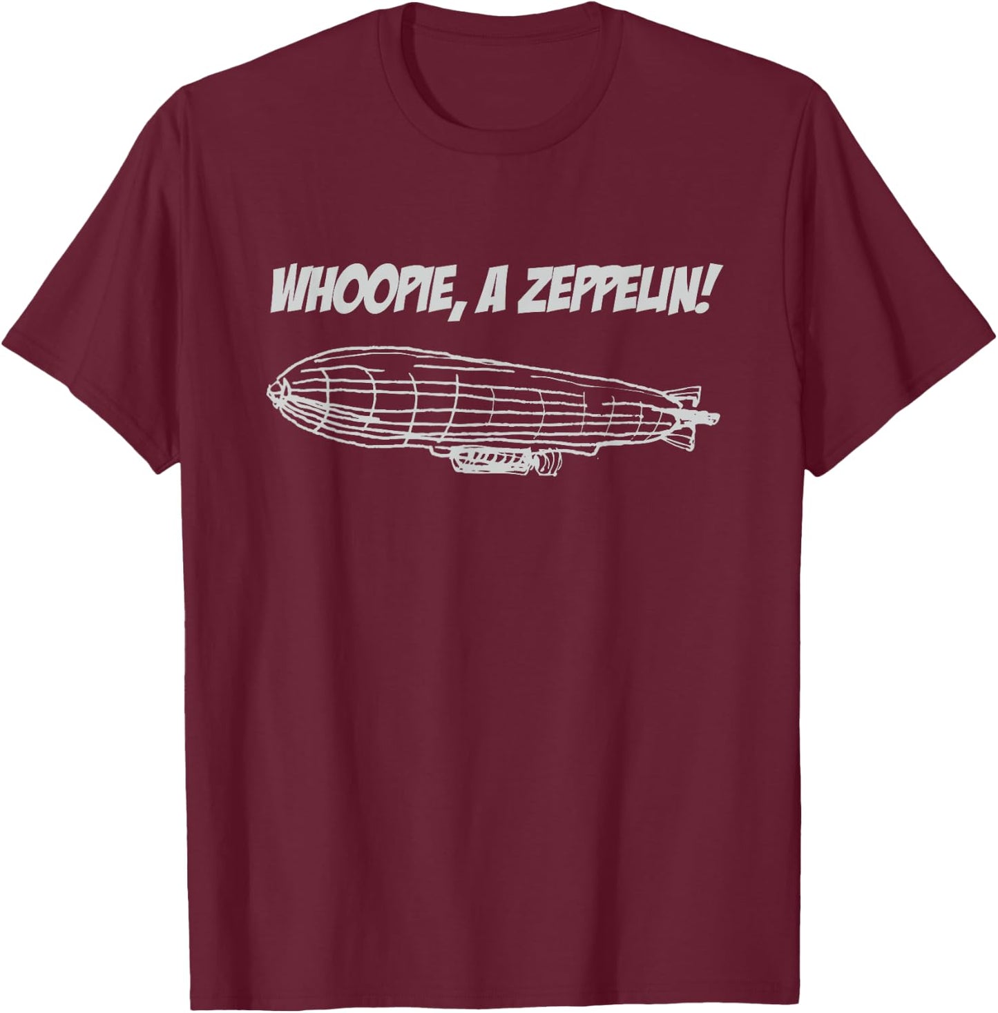 Whoopie, A Zeppelin - christmas T-Shirt - T-Shirt | Maroon