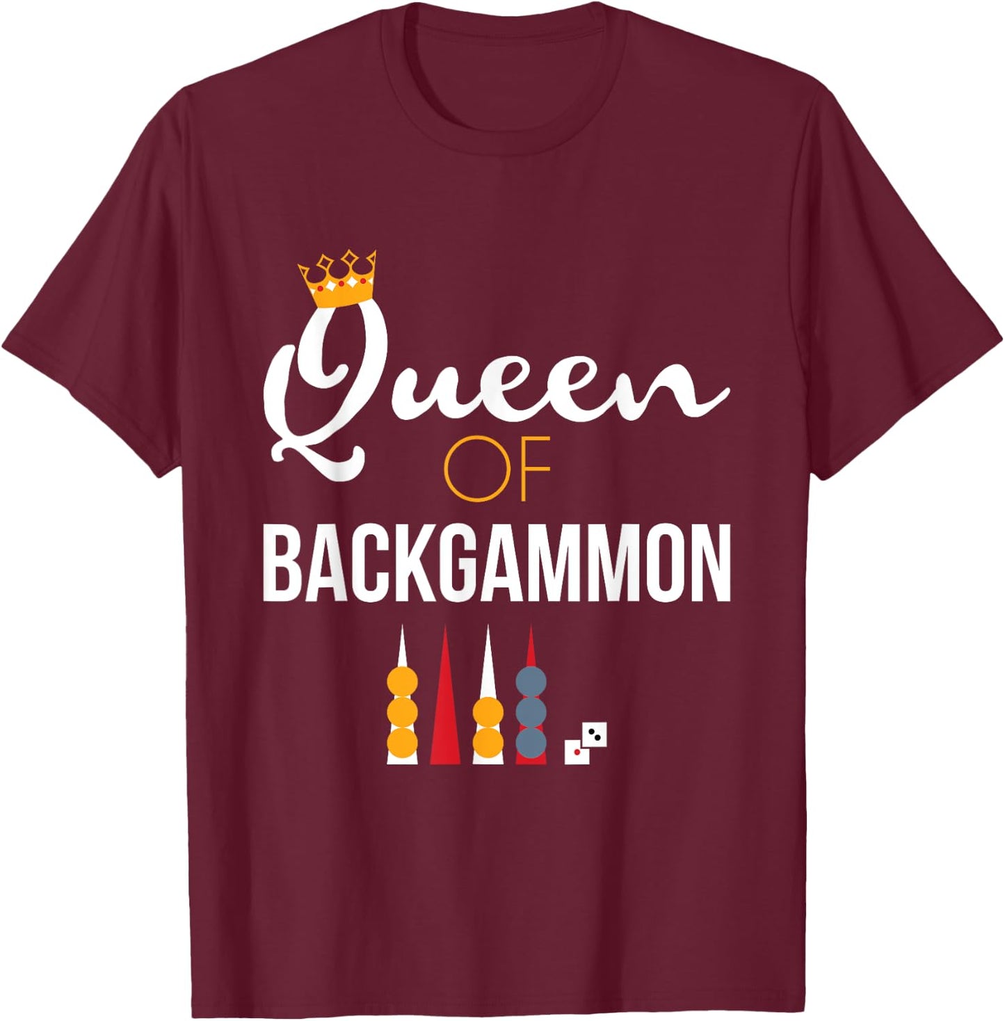 Queen of Backgammon Board Game Backgammon Player T-Shirt - T-Shirt | Maroon