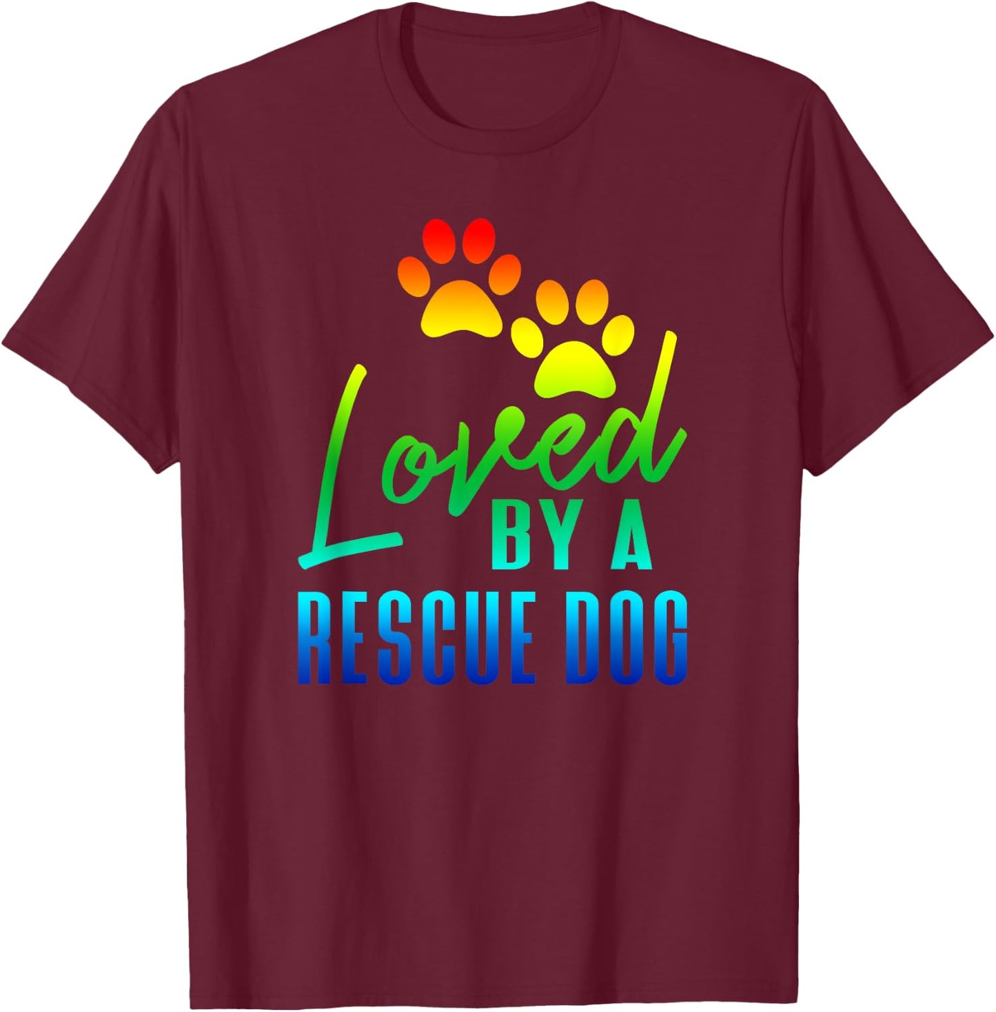 Rainbow Loved By A Rescue Dog Pet Adoption T-Shirt - T-Shirt | Maroon