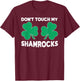 Funny St. Patrick's Day Pun "Don't Touch My Shamrocks" T-Shirt - T-Shirt | Maroon