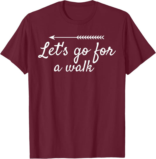 Let's go for a walk - Funny Gift fitness lovers T-Shirt - T-Shirt | Maroon