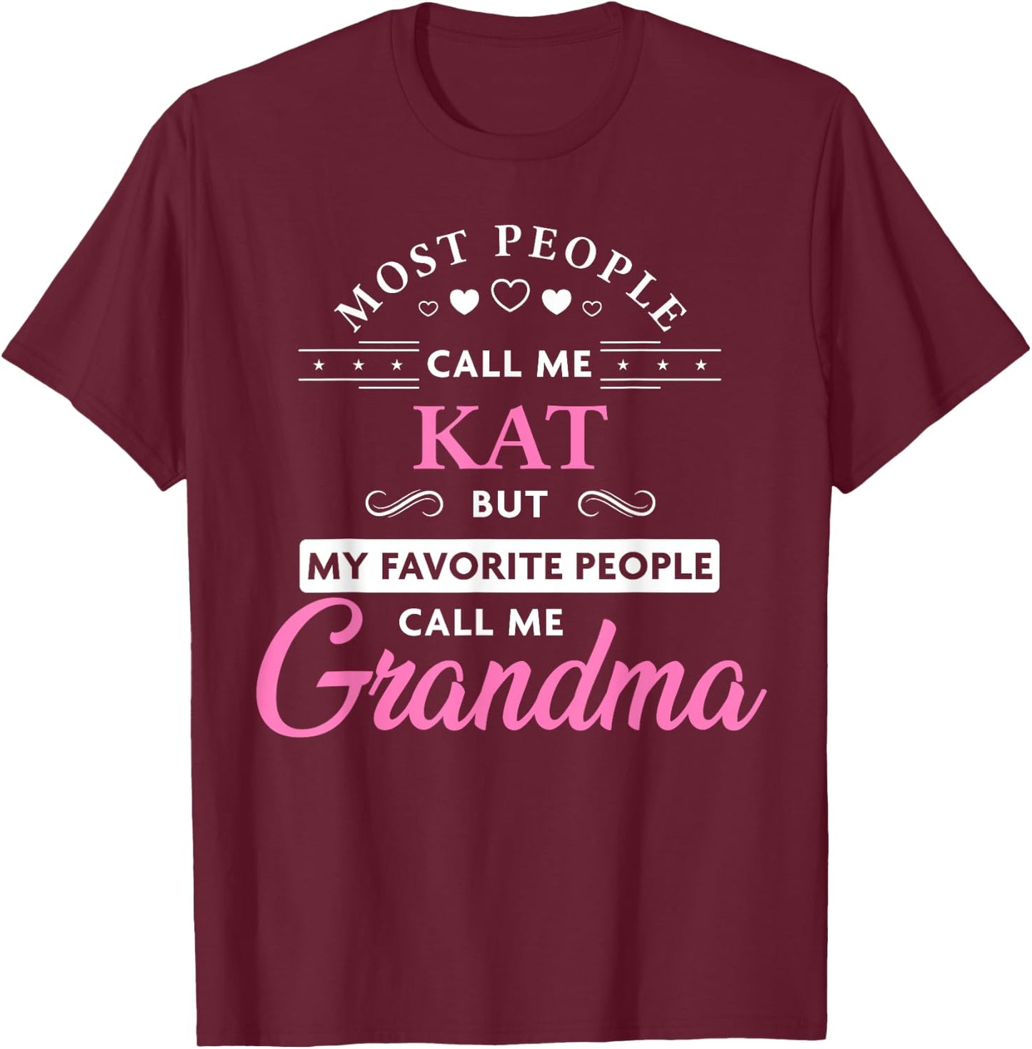 Kat Name Grandma Shirt - Personalized Mothers Day T-Shirt - T-Shirt | Maroon