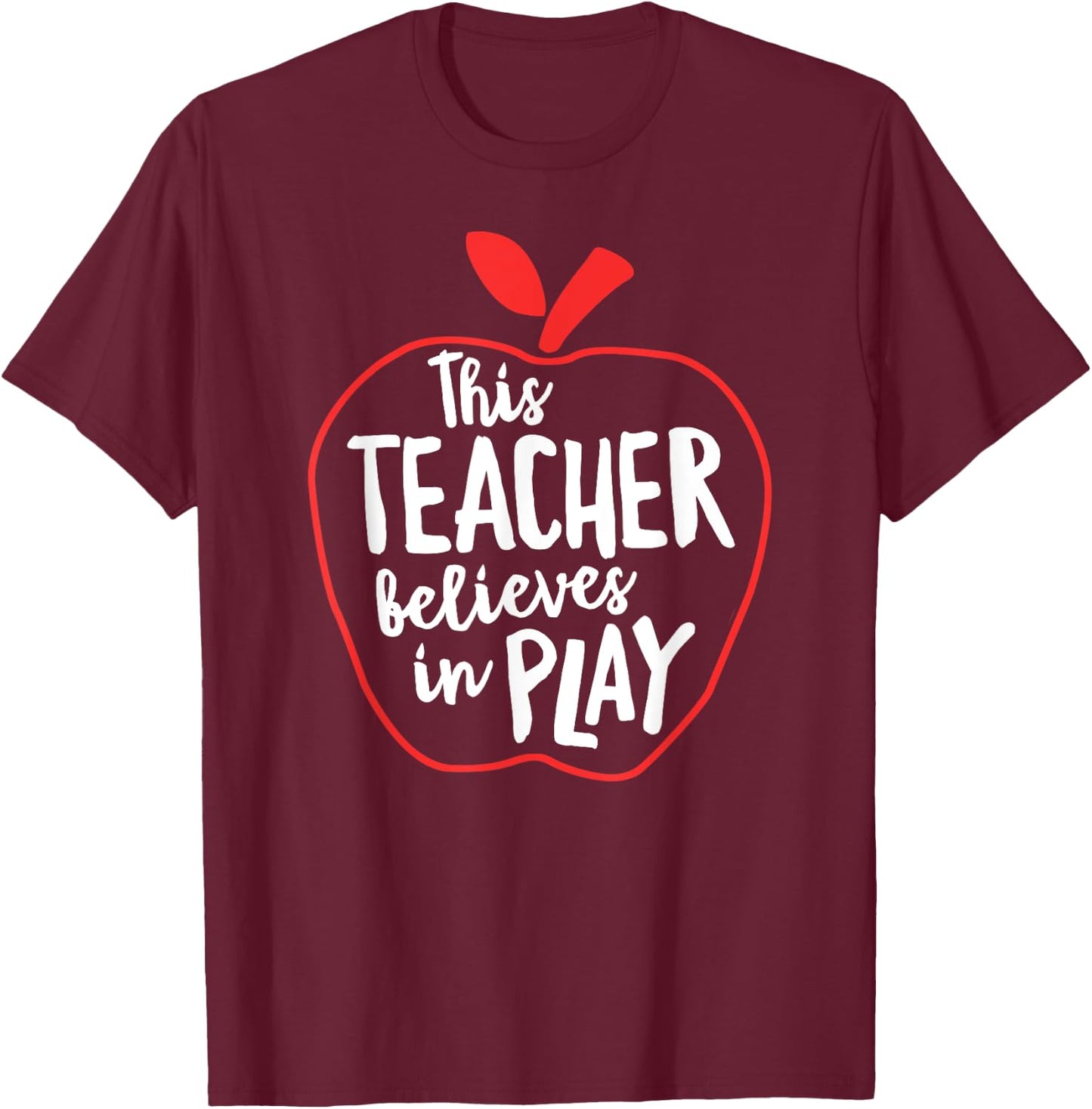 This Teacher Believes In Play Teacher Shirt With Apple Women Kids T-Shirt - T-Shirt | Maroon