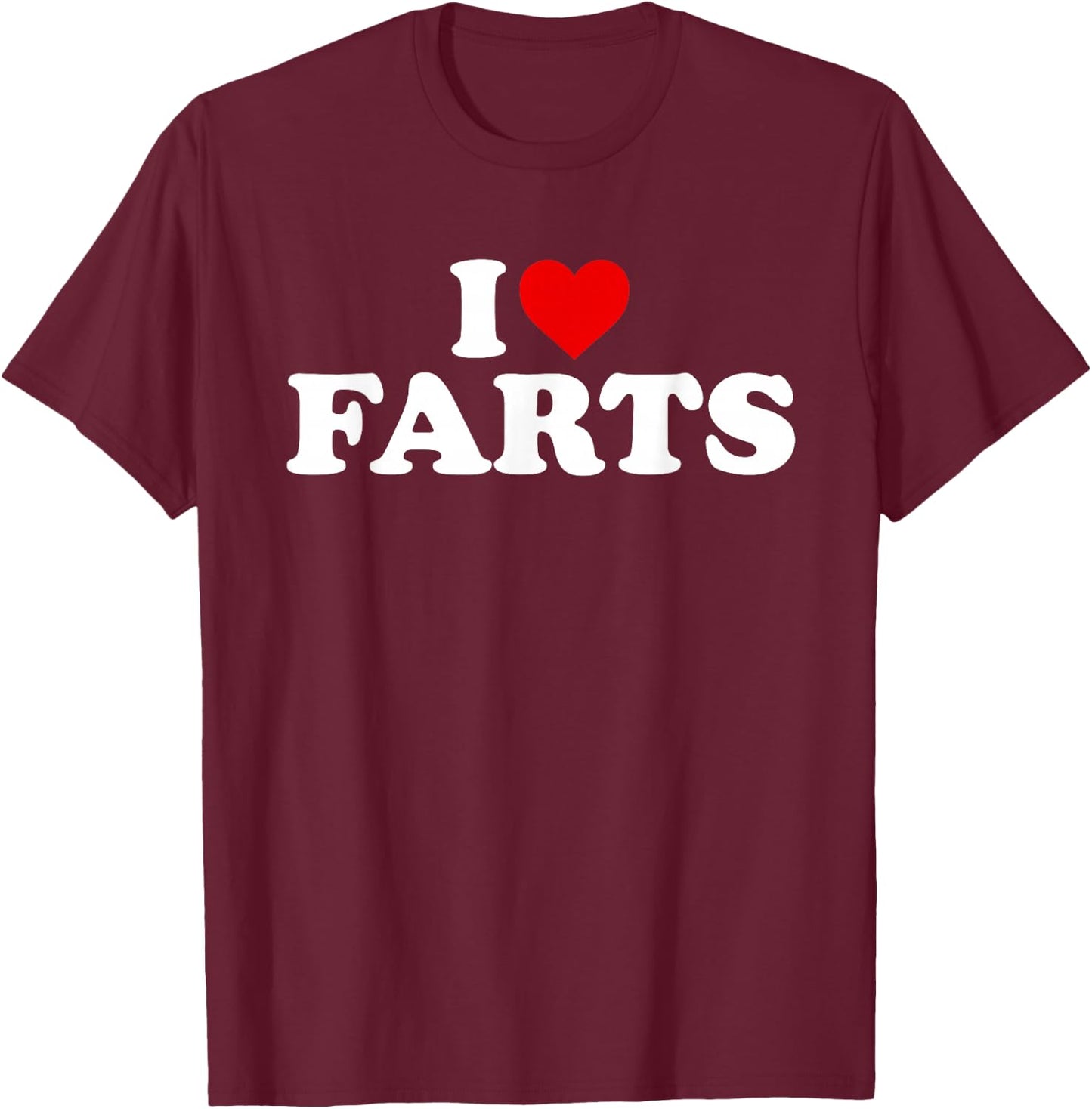 I Love Farts - Heart T-Shirt - T-Shirt | Maroon