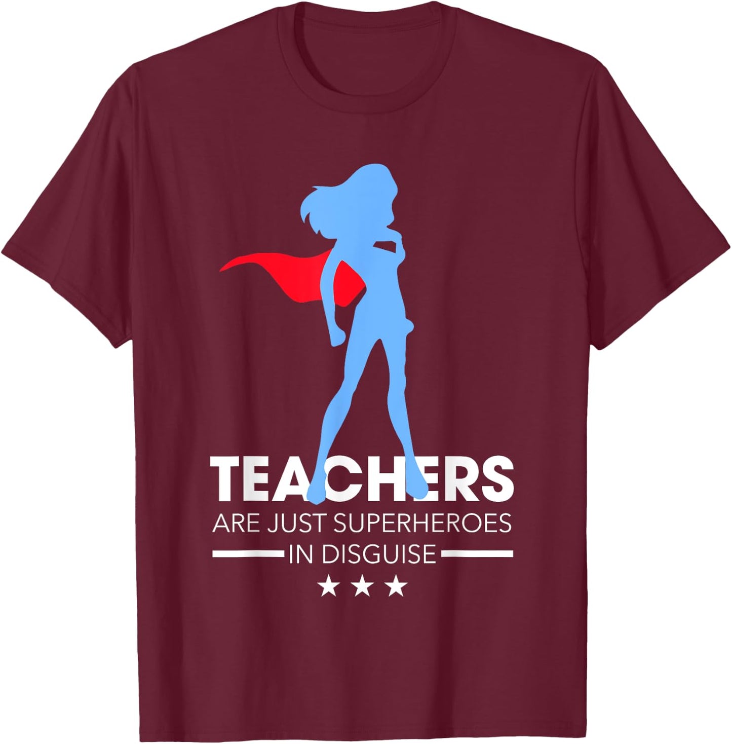 Funny Teachers Are Just Superheroes In Disguise Gift T-Shirt - T-Shirt | Maroon