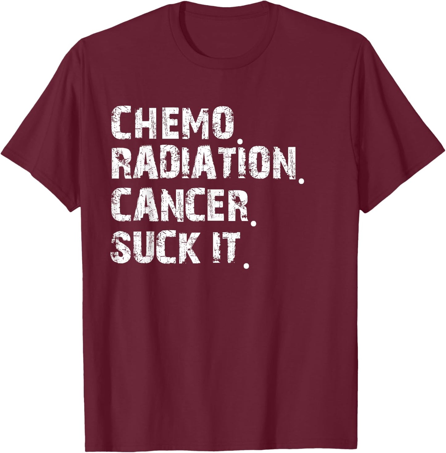 Cancer Survivor Chemo Radiation cancer suck it T-Shirt - T-Shirt | Maroon