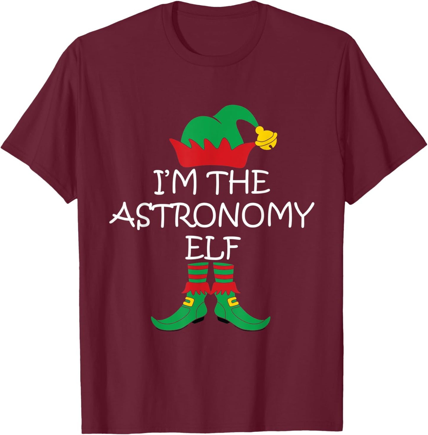 I'm The Astronomy ELF Christmas Costume Xmas T-Shirt - T-Shirt | Maroon