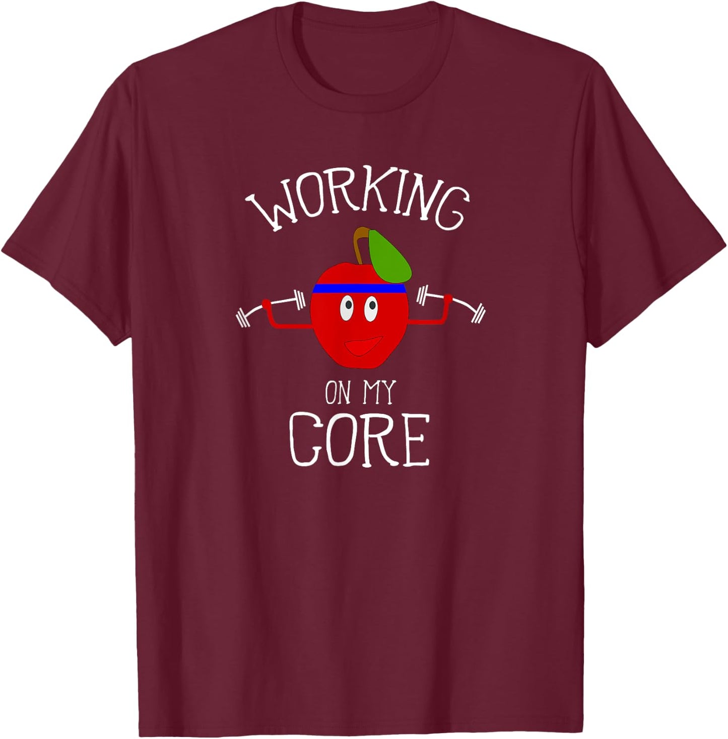 Working On My Core Funny Apple Workout T-Shirt - T-Shirt | Maroon