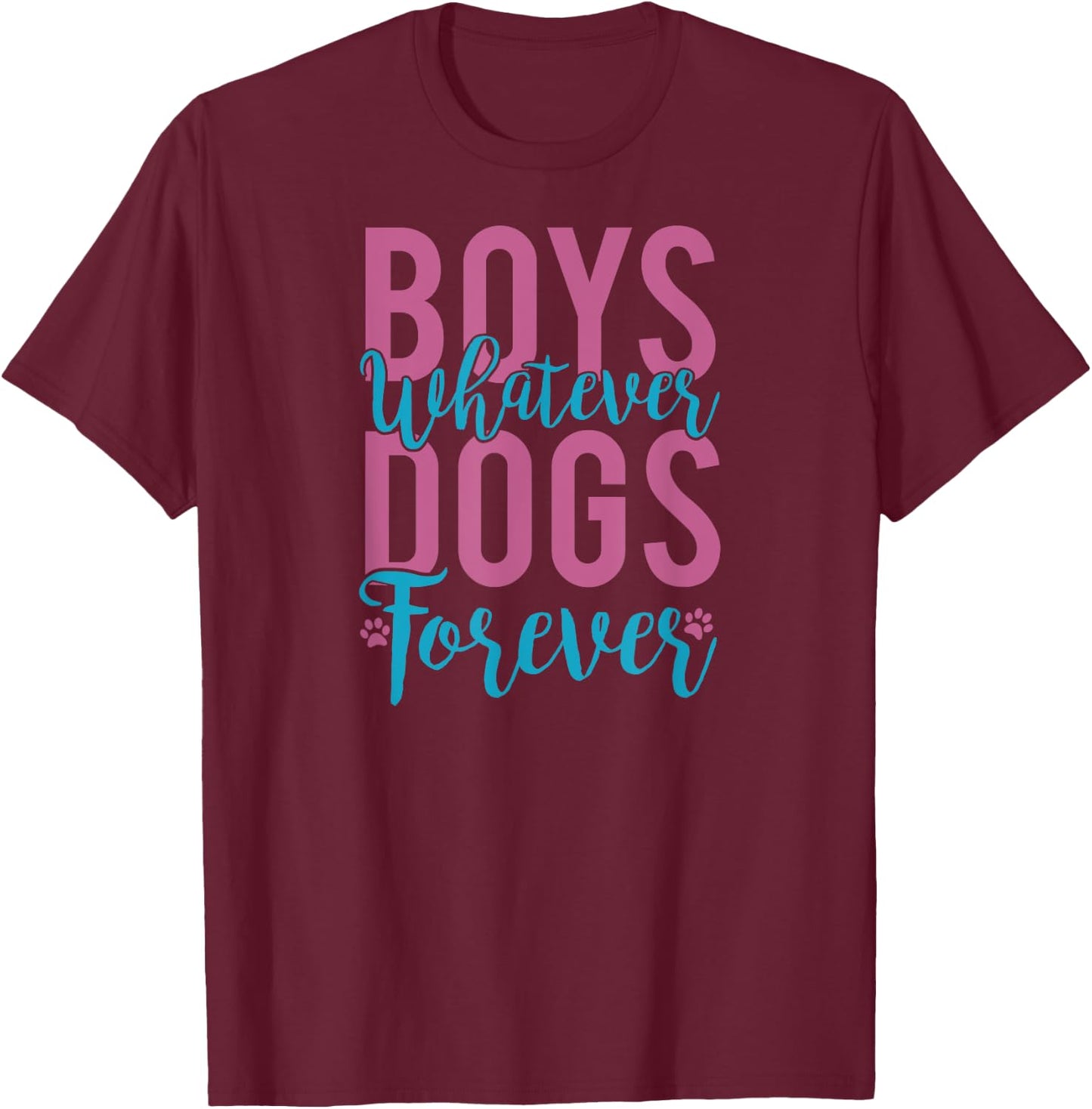 Boys Whatever Dogs Forever Funny Dog Lover Gift T-Shirt - T-Shirt | Maroon