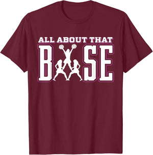 All About That Base Cheerleading Shirt, Cheer , Cheerlead T-Shirt - T-Shirt | Maroon