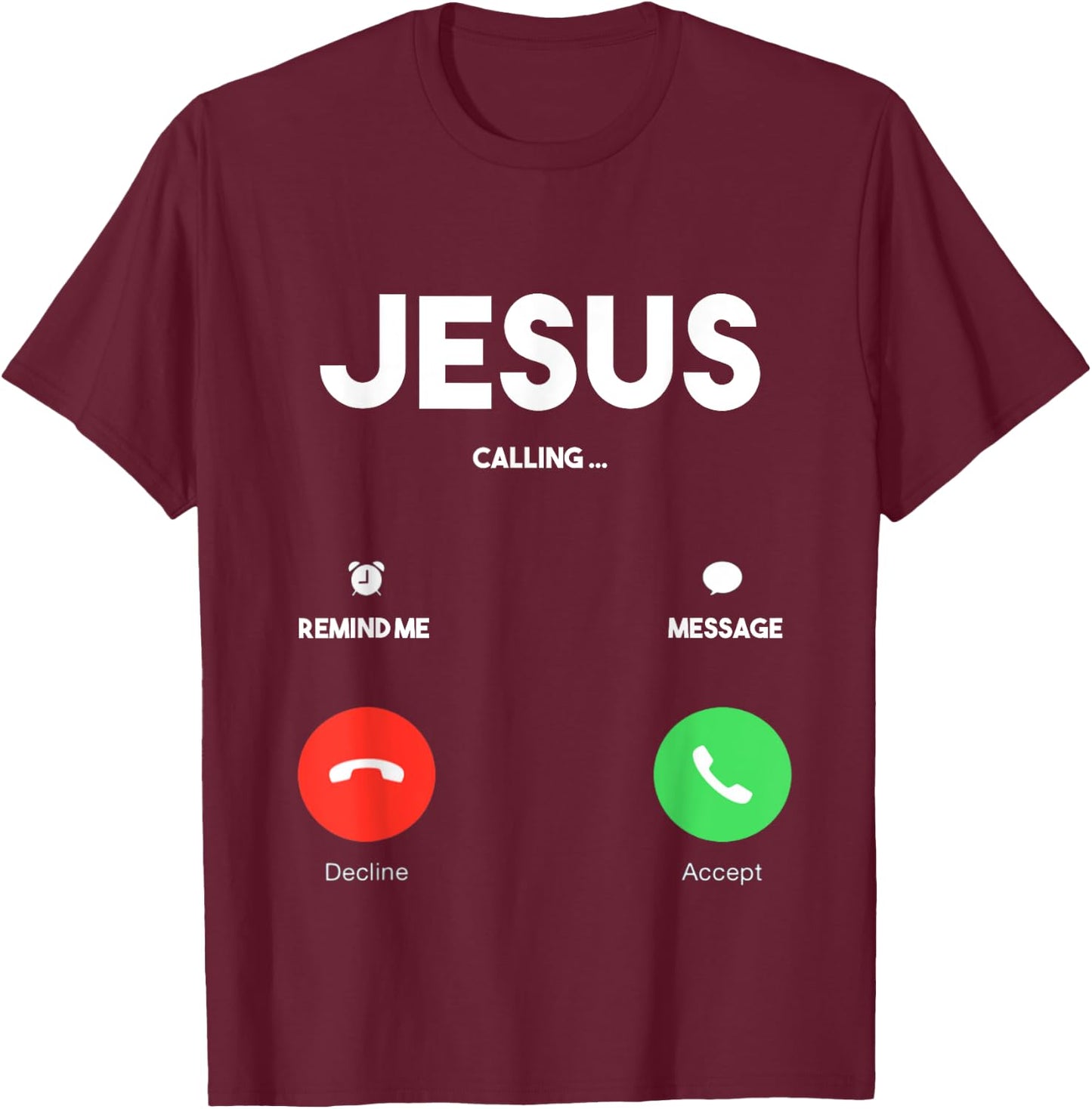 Jesus Is Calling Christian T Shirt Church T-Shirt - T-Shirt | Maroon