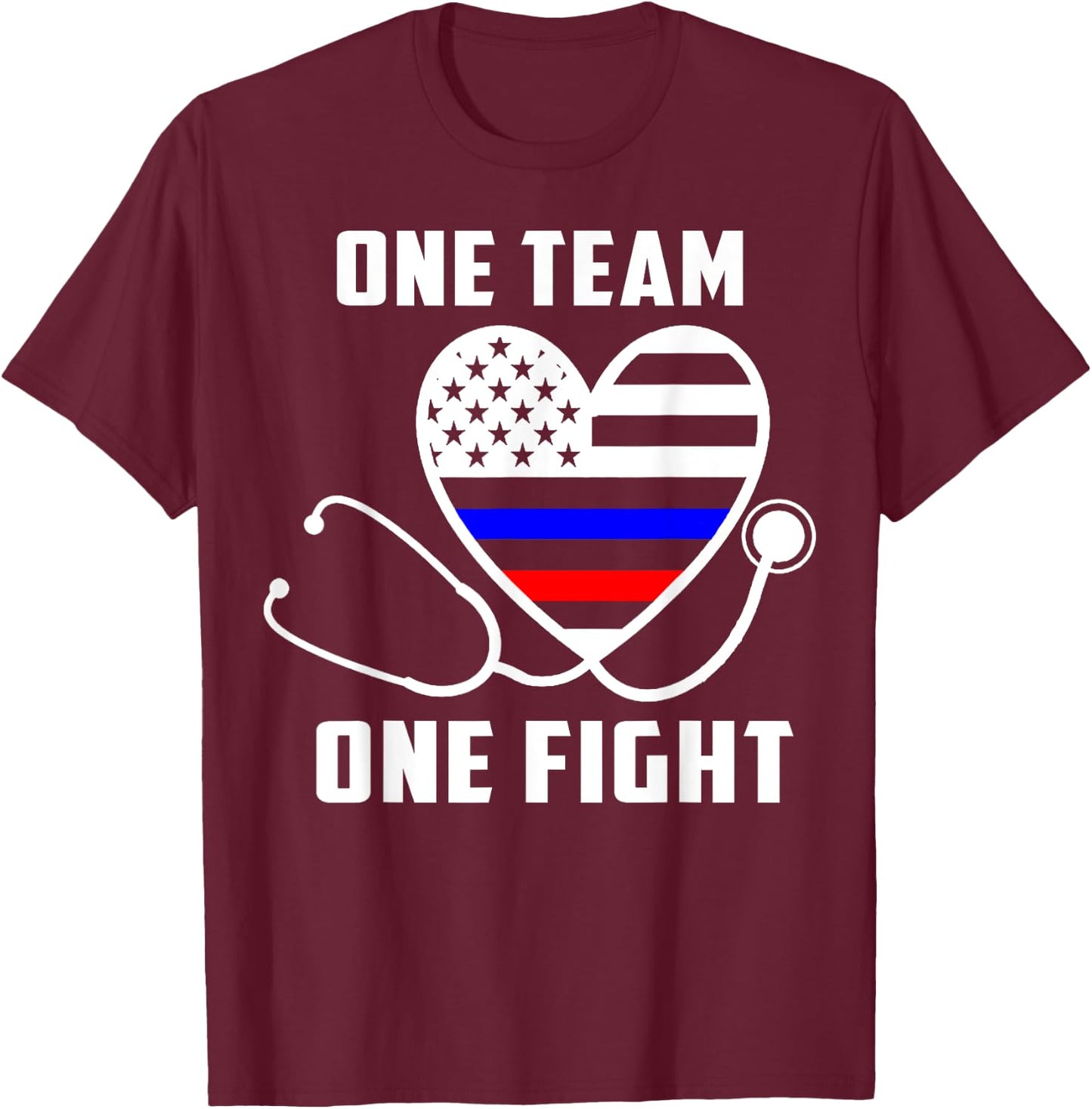 One Team One Fight - Nurse Support Police & Firefighter Shir T-Shirt - T-Shirt | Maroon