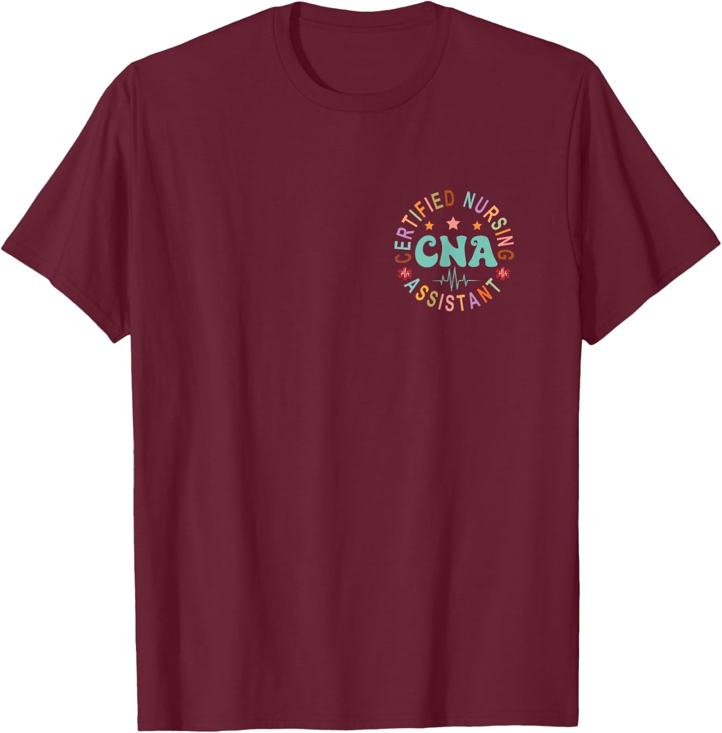 Certified Nurse Assistant Appreciation CNA Apparel -Adults Black Small Straight Short Sleeve Nursing T-Shirt - T-Shirt | Maroon
