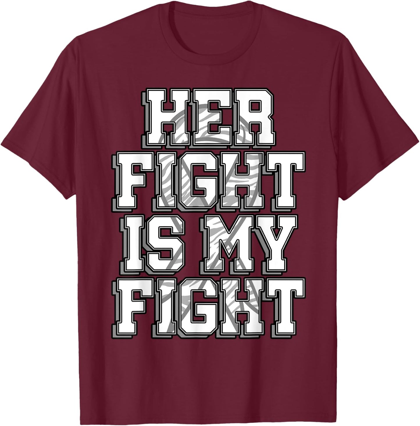 Her Fight Is My Fight Shirt Carcinoid Cancer Disease Gift T-Shirt - T-Shirt | Maroon