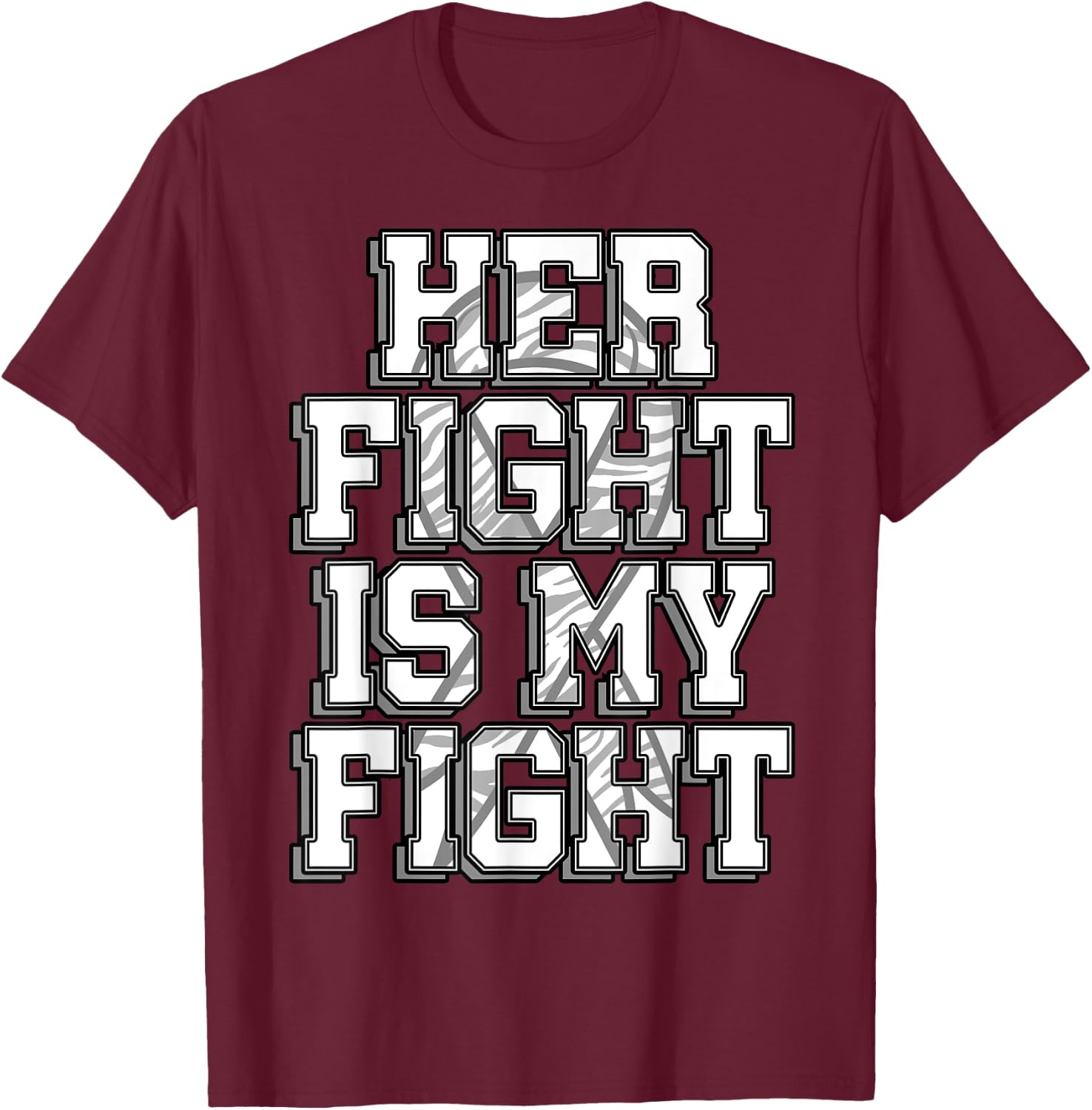 Her Fight Is My Fight Shirt Carcinoid Cancer Disease Gift T-Shirt - T-Shirt | Maroon