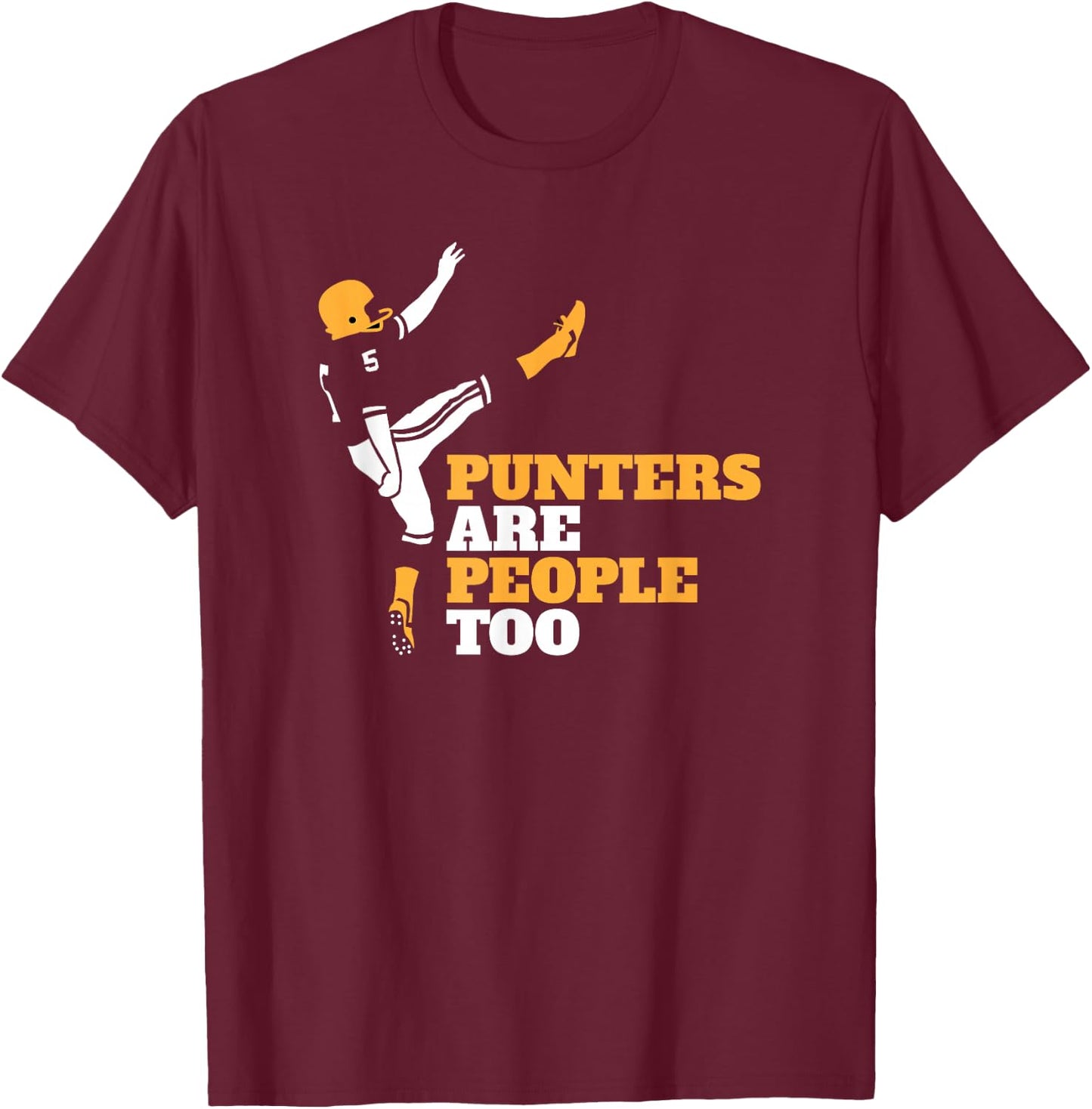 Punters Are People Too T-Shirt - T-Shirt | Maroon