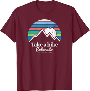 Take a Hike Colorado - Hiking Colorado T-Shirt - T-Shirt | Maroon
