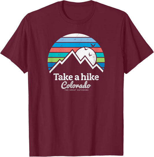 Take a Hike Colorado - Hiking Colorado T-Shirt - T-Shirt | Maroon