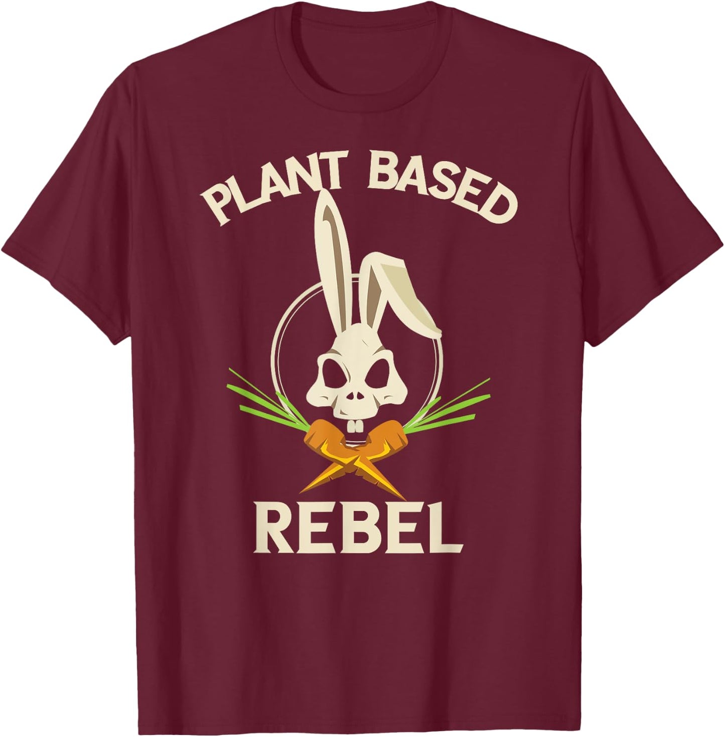 Plant Based Rebel Funny Vegan Vegetarian Bunny Gift T-Shirt - T-Shirt | Maroon