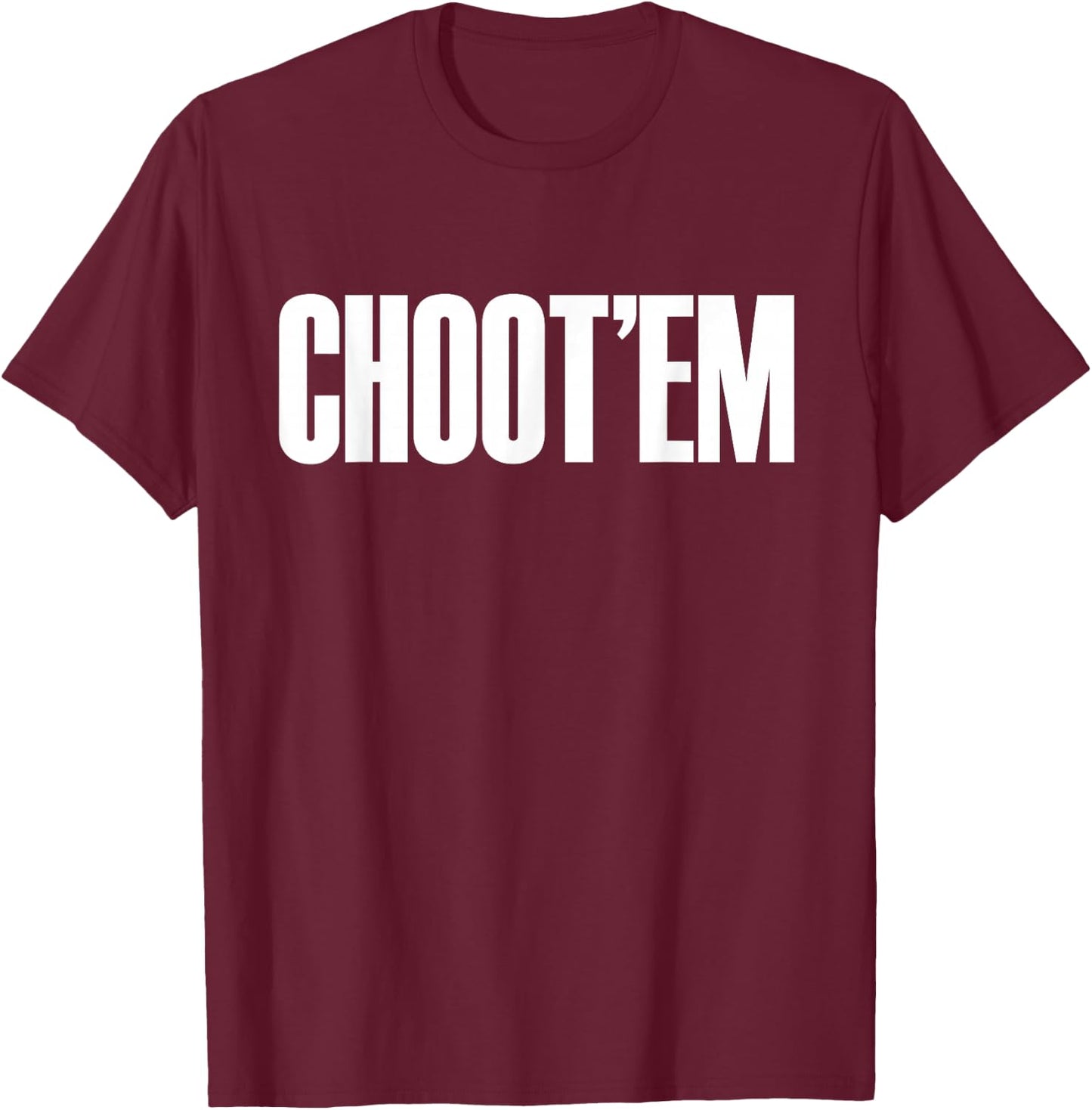 Choot'em T-Shirt - T-Shirt | Maroon