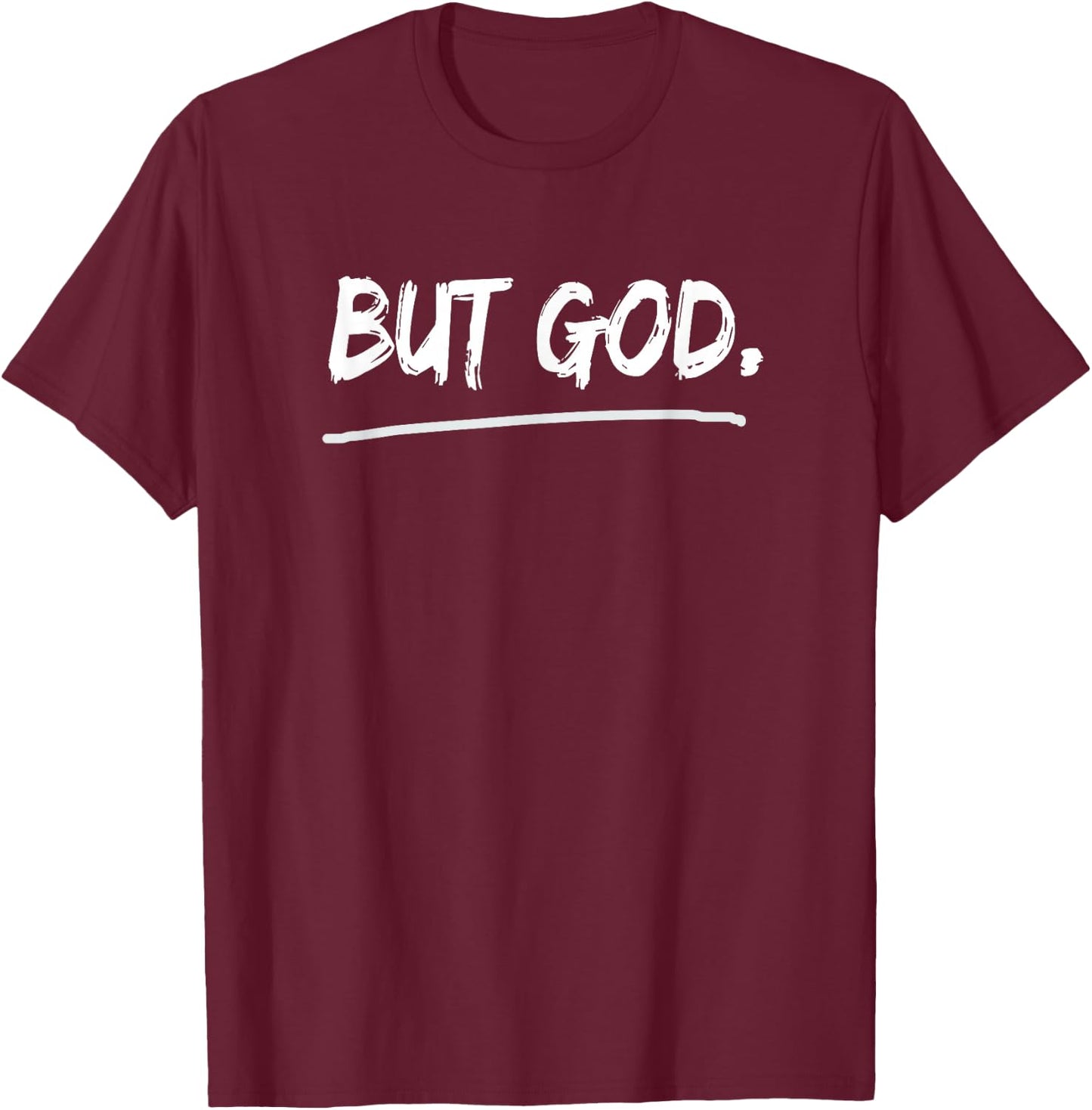 But God Christian T-Shirt - T-Shirt | Maroon