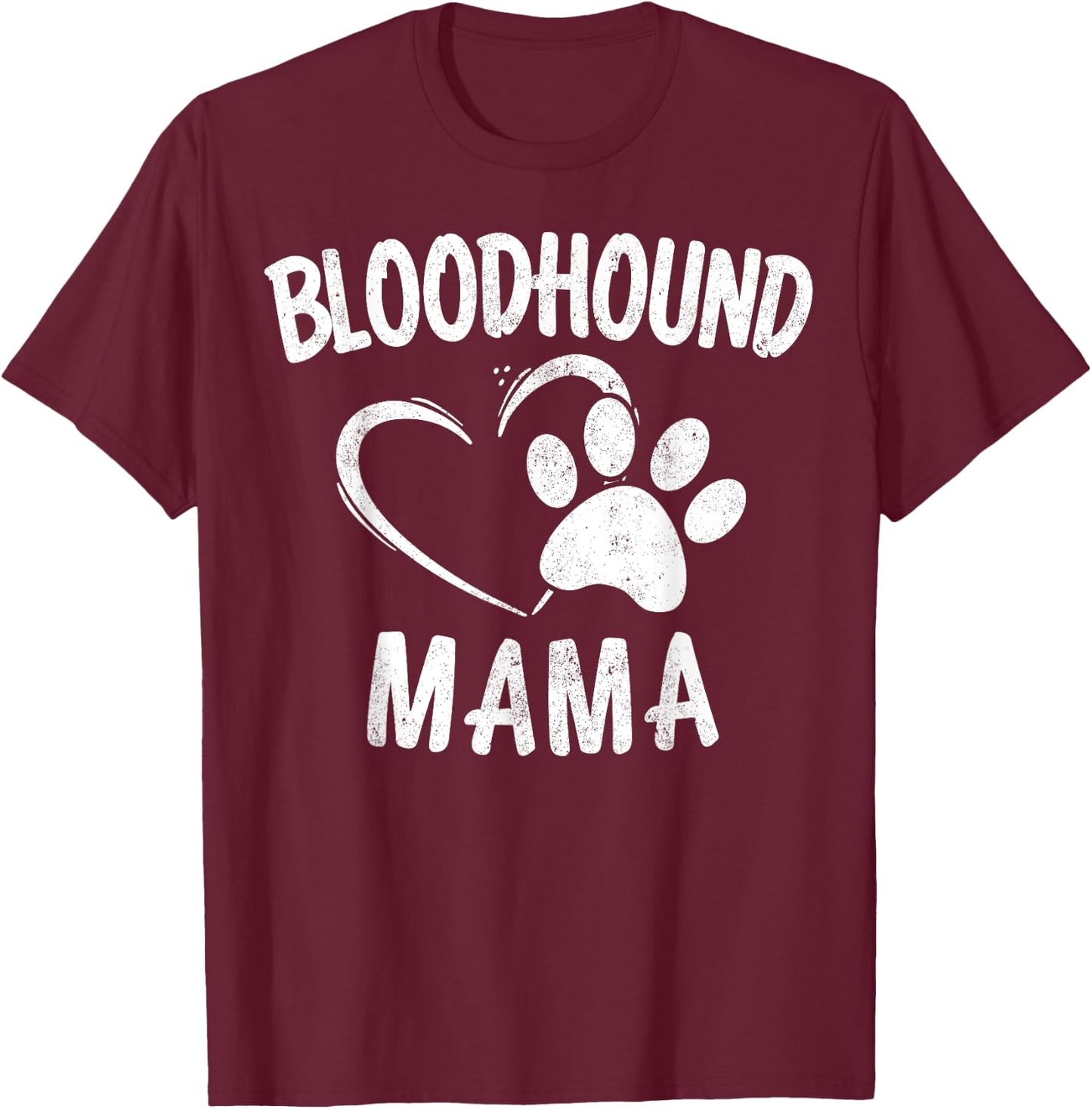 Fun Bloodhound Mama Gift Pet Lover Apparel Dog Mom T-Shirt - T-Shirt | Maroon