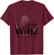 It's Always Wine O'Clock (wine humor) T-Shirt - T-Shirt | Maroon