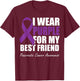 I Wear Purple For My Best Friend Pancreatic Cancer Awareness T-Shirt - T-Shirt | Maroon